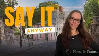 Why You Don&rsquo;t Speak French Yet