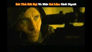 [Review Phim] S&aacute;t Thủ Bất Bại V&agrave; Một Sai Lầm Chết Người