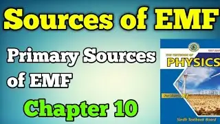 Sources of EMF chapter 10 DC circuit class 11 New physics book | Source of Potential difference