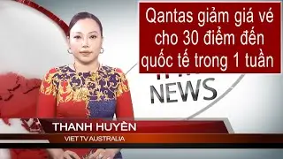 TIN 1PM 04-02-2026: Qantas giảm giá vé cho 30 điểm đến quốc tế trong 1 tuần