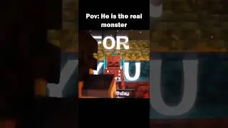 POV He is the real monster #minecraft