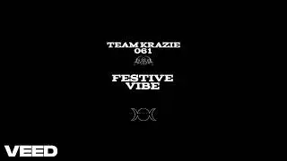 TEAM KRAZIE 061 FESTIVE VIBE