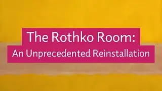 The Rothko Room: An Unprecedented Reinstallation