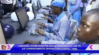 CARDINAL STONE DONATES SOLAR POWERED ICT LAB TO AJE COMPREHENSIVE SENIOR HIGH SCHOOL, YABA