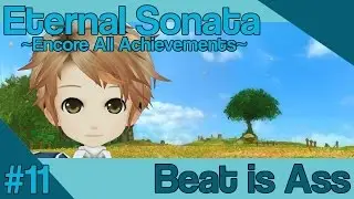 Let's Play Eternal Sonata ~Encore Run~ [11] Beat is Ass