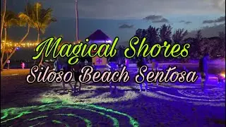 MAGICAL SHORES| SILOSO BEACH SENTOSA|FamaranVlog