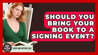 Should You Bring Your Book To A Signing Event? - Book and Author Club