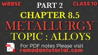 metallurgy class 10 wbbse madhyamik physical science chapter 8.5 By Ramadan Tutorial