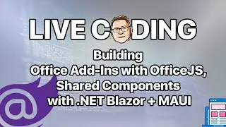 Building Shared Components with .NET Blazor and MAUI + Office Add-Ins with OfficeJS