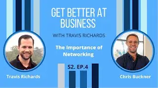 S.2 Ep.4: Chris Buckner - The Importance of Networking