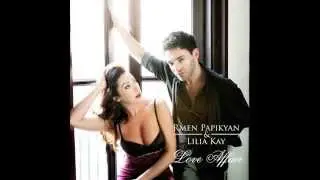 Rmen Papikyan & Lilia Kay &ndash; Love Affair
