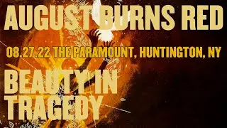 August Burns Red - Beauty in Tragedy, 08.27.22, The Paramount, Huntington, NY