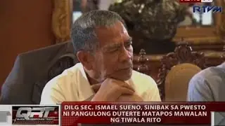 QRT: DILG Sec. Ismael Sueno, sinibak sa pwesto ni Pangulong Duterte matapos mawalan ng tiwala rito