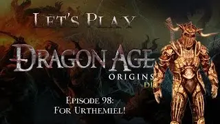 Let's Play Dragon Age Origins, Episode 98: For Urthemiel! (DLC)