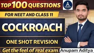 Cockroach One Shot Revision | Top 100 Questions | Class 11 NCERT | NEET Biology | Anupam Aditya