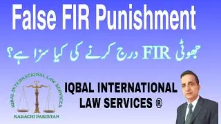 False FiR Punishment | Iqbal International Law Services&reg;