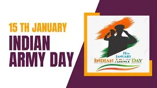Indian Army Day 2023: Date, Theme, History, Significance, Celebration and Quotes(हिन्दी भाषा)
