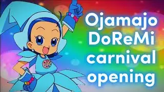 Невезучая ведьма Дореми полный опенинг 1 сезона /Ojamajo DoReMi/