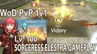 WoD PvP 1v1 Colosseum: Lv. 100 Sorceress Elestra Gameplay | World of Dragon Nest 2020