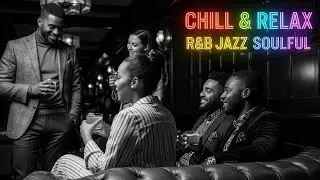 🛋️ Sofa Chill Jazz with Soulful R&B | Comfortable Lounge Music for Resting and Calm 🎷✨