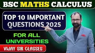 Bsc maths Calculus :Top 10 Important Question 2025 |For All University Exams