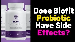 Does Biofit Probiotic Have Side Effects? BioFit Review - BioFit Probiotic Weight Loss Supplement