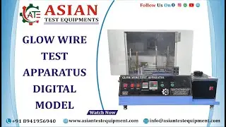 GLOW WIRE TEST APPARATUS | ASIAN GLOW WIRE TEST APPARATUS | DIGITAL GLOW WIRE TESTER LATEST MODEL |