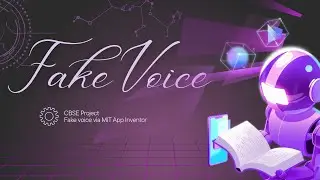 FakeVoice &ndash; Class 12 AI Project | Deepfake Voice App Using MIT App Inventor