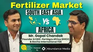 Fertilizer Market: Africa Vs South East Asia | Gopal Chandak | Supal Sharma Show