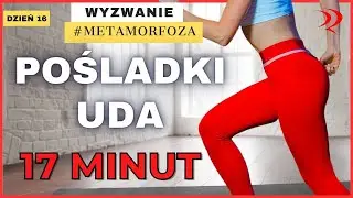 🍑 ĆWICZENIA NA POŚLADKI I UDA❗🔥 Trening 16: WYZWANIE METAMORFOZA 30 DNI!🔥