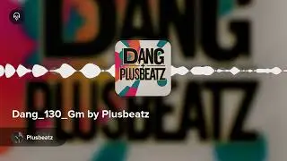 Dang_130_Gm by Plusbeatz