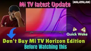 Mi TV Update Malayalam | Quick Wake | Watch this Before Buying Mi TV Horizon | Special ? | Same ?