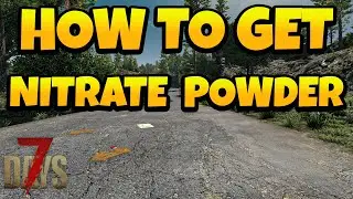 How to Get Nitrate Powder in 7 Days Game