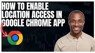 Как включить доступ к местоположению в приложении Google Chrome
