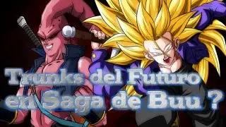 ¿Que habría pasado si Trunks del Futuro regresaba en la Saga de Buu?