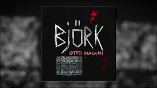 Otto Hashmi - BJ&Ouml;RK (full release stream)