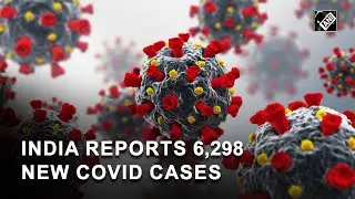 COVID: India logs 6,298 new cases in last 24 hours