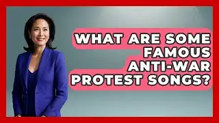 What Are Some Famous Anti-war Protest Songs? - Jazz Music Legends