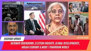 Kashmir Crackdown, Election Insights, Global Developments, Indian Economy & More | Tomorrow World