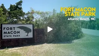 Explore Fort Macon State Park | Atlantic Beach Adventures on the Crystal Coast