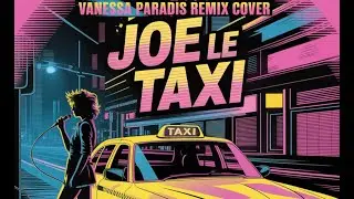 Joe le Taxi (Post-Punk Disco Version) | Vanessa Paradis Remix Cover