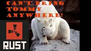 RUST Can't bring Tommy anywhere!(Face Palm)