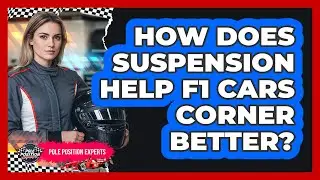 How Does Suspension Help F1 Cars Corner Better?