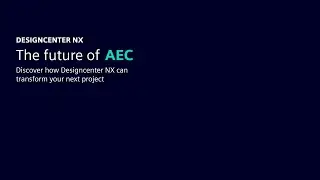 Accelerate AEC project collaboration with Siemens Designcenter NX