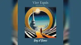 Vier Equis - Destiny (SuperHuman (UK) Remix) [Bag of Bones]