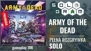 Army of the dead | PREMIERA | pełna rozgrywka solo | gra z linii Zombicide | gameplay 186