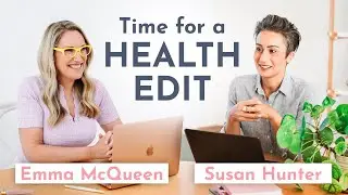Why we all need to do a health edit with Susie Hunter