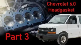 Часть 3. Замена прокладки головки блока цилиндров Chevy 6.0 | Chevrolet Express 3500 2004 года вы...