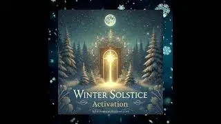 Winter Solstice Activation