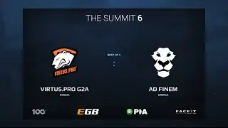 Virtus.Pro G2A vs AD Finem, Game 3, The Summit 6 Qualifiers, Europe